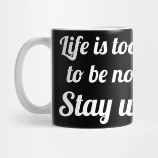 Life is too short stay weird Mug